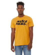 Load image into Gallery viewer, NEW! Justice Means... Official T-Shirt