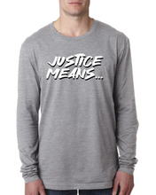 Load image into Gallery viewer, NEW! Justice Means... Official Long-Sleeve T-Shirt