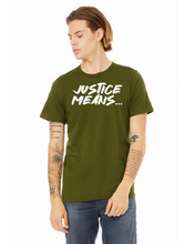 Load image into Gallery viewer, NEW! Justice Means... Official T-Shirt