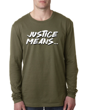 Load image into Gallery viewer, NEW! Justice Means... Official Long-Sleeve T-Shirt