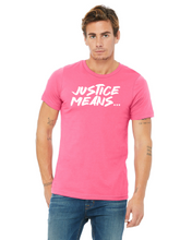 Load image into Gallery viewer, NEW! Justice Means... Official T-Shirt