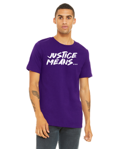 NEW! Justice Means... Official T-Shirt